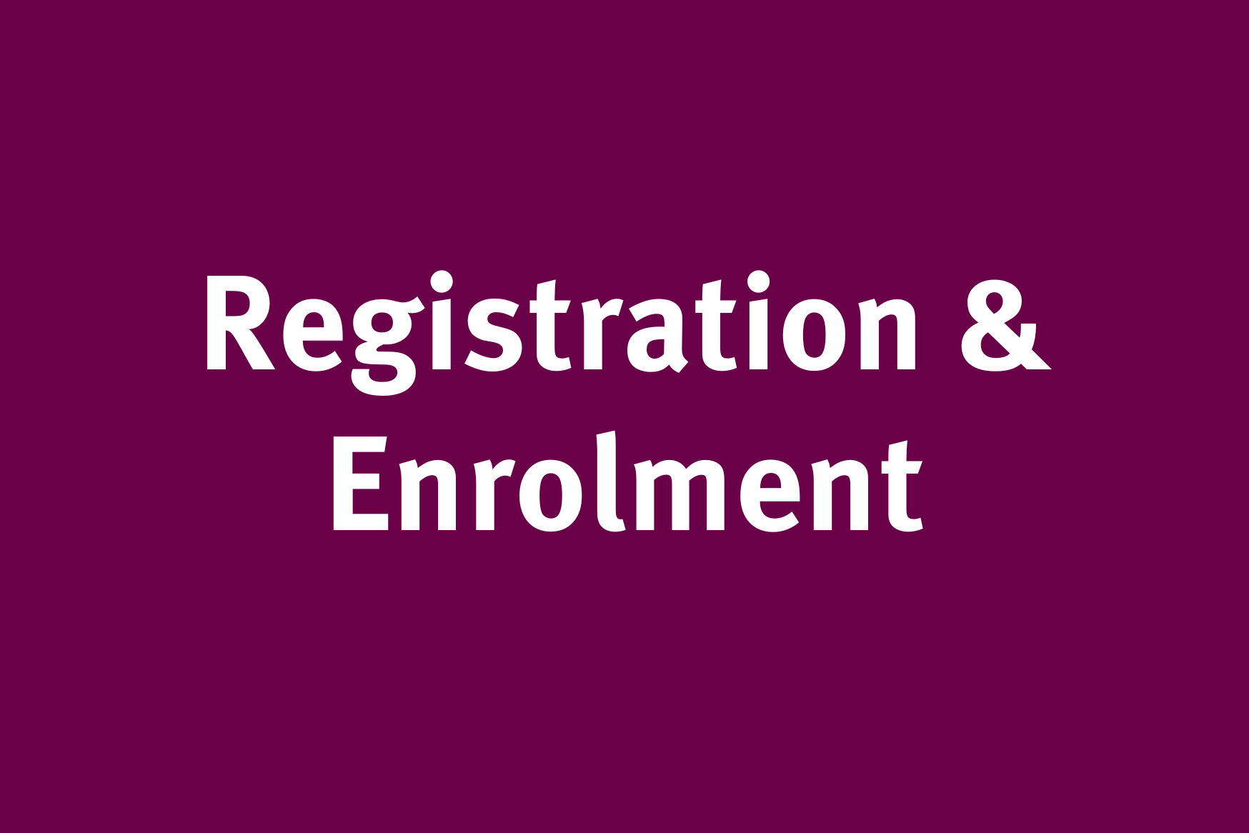 Button to go to registration and enrolment.